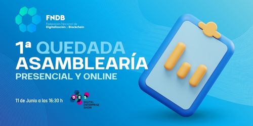 La Federación Nacional de Digitalización y Blockchain (FNDB) organizará su Primera Quedada Asamblearia Nacional e Internacional