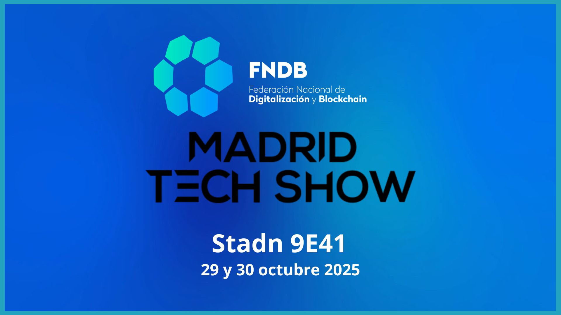La FNDB despliega su oferta de valor en Madrid Tech Show 2025: Stand comercial, entradas VIP y agenda institucional para ampliar el ecosistema